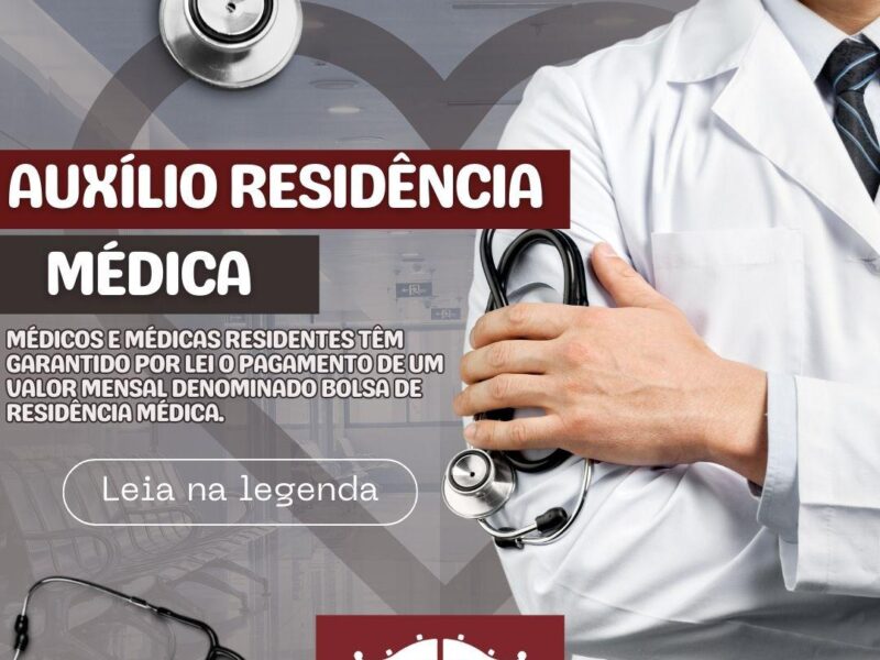 Médicos(as) Residentes tem direito a acréscimo de até 30% no valor da Bolsa Residência Médica.