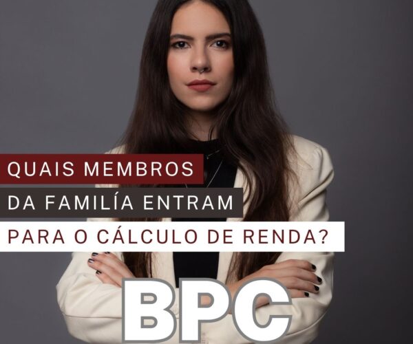 Quais membros da família fazem parte do cálculo do BPC? Confira: